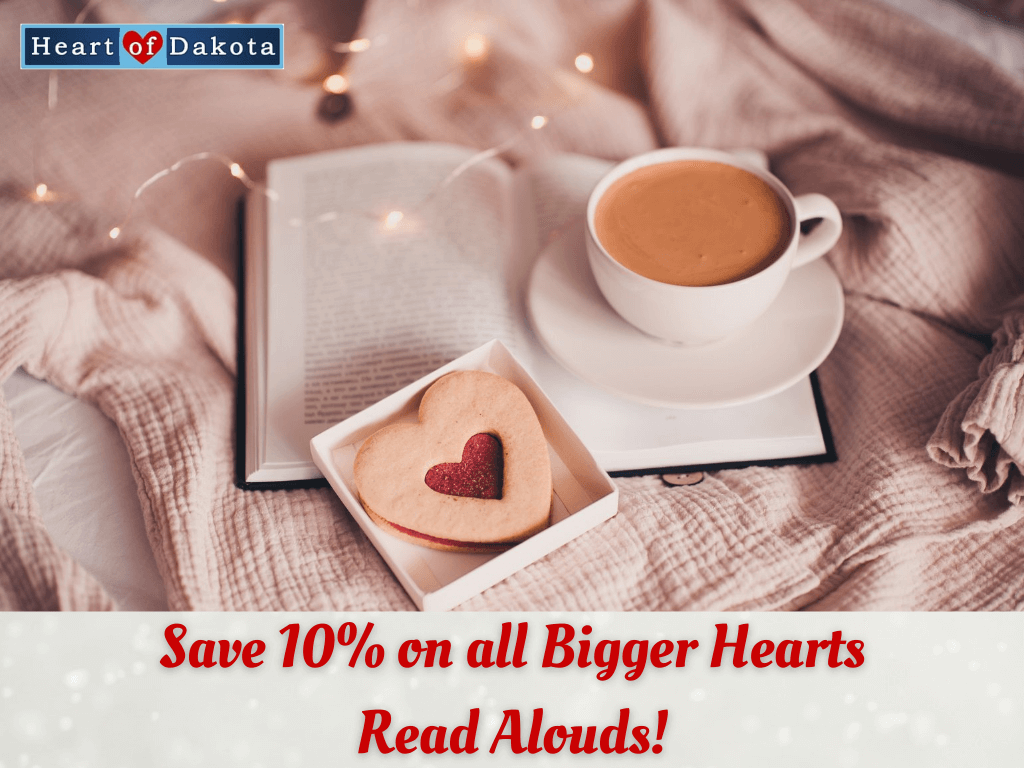 Heart of Dakota - Library Builder - Use coupon code FEBRUARY-LIBRARY for 10% off all variants of the Bigger Hearts Read Aloud Set!