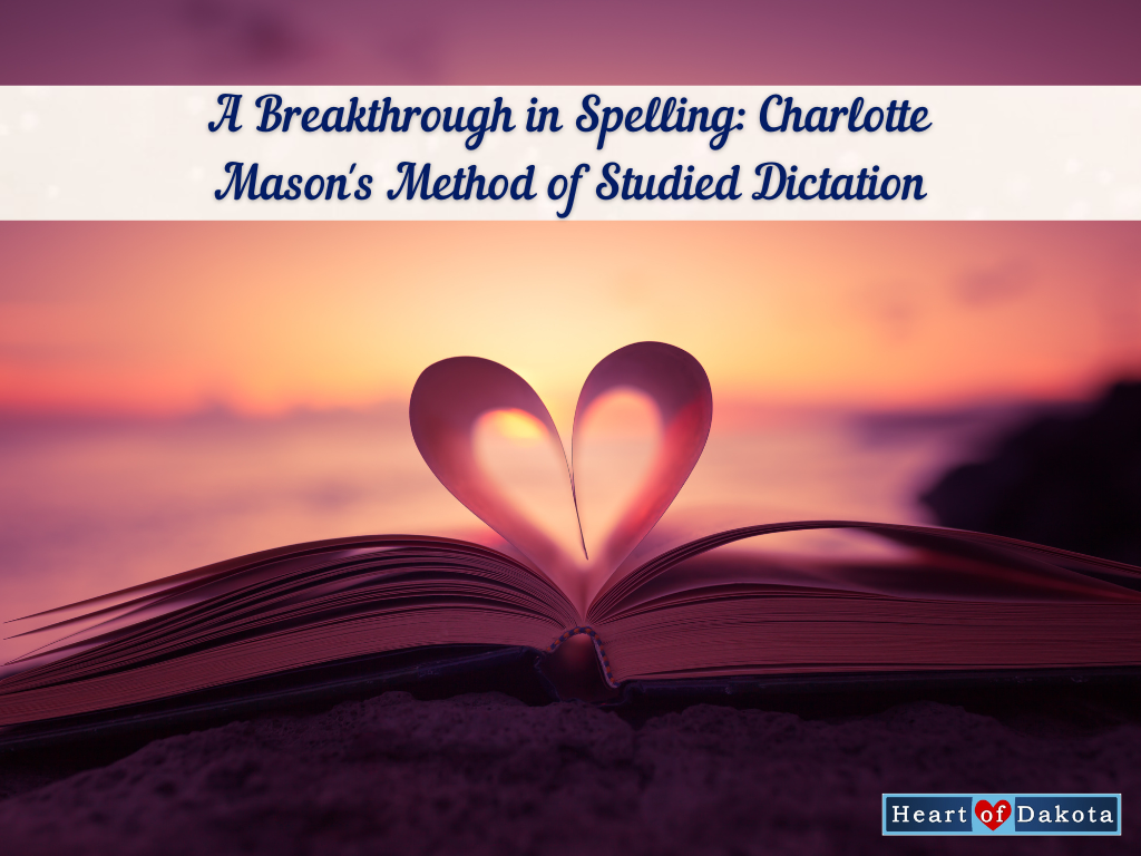 Read more about the article A Breakthrough in Spelling: Charlotte Mason’s Method of Studied Dictation