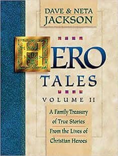 Hero Tales Vol II: A Family Treasure of True Stories from the Lives of Christian Heroes