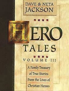 Hero Tales Vol III: A Family Treasure of True Stories from the Lives of Christian Heroes