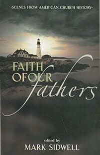 Faith of our Fathers: Scenes from American Church History