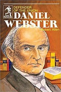 Daniel Webster: Defender of the Union