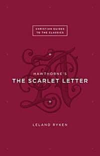 Christian Guides to the Classics: The Scarlet Letter