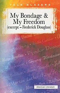 My Bondage and My Freedom: (excerpts – Frederick Douglass)