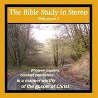 The Bible Study in Stereo: Philippians 1