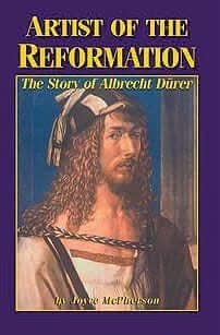 Artist of the Reformation: The Story of Albrecht Durer