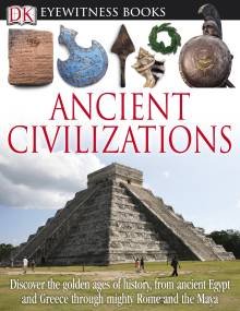 DK Eyewitness Books: Ancient Civilizations
