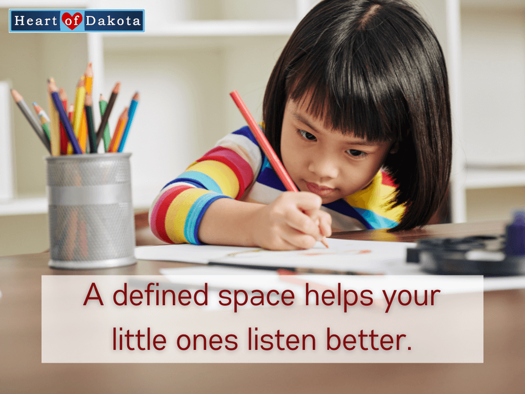 Heart of Dakota - Teaching Tip - A defined space helps your little ones listen better.
