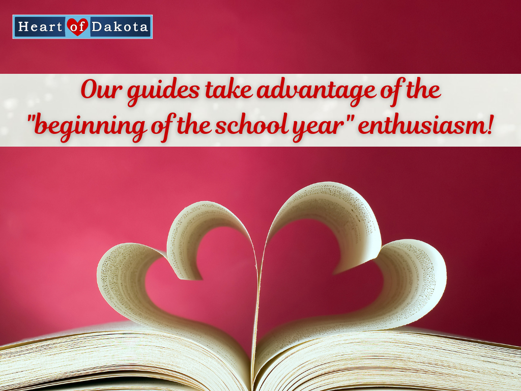 Heart of Dakota - Teaching Tip - Our guides take advantage of the "beginning of the school year" enthusiasm!