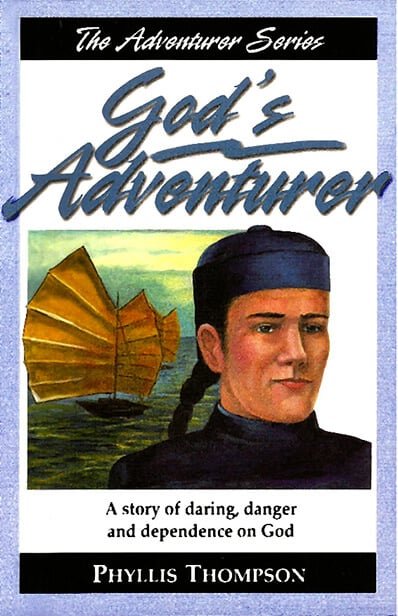 God's Adventurer: A Story of Daring, Danger, and Dependence on God