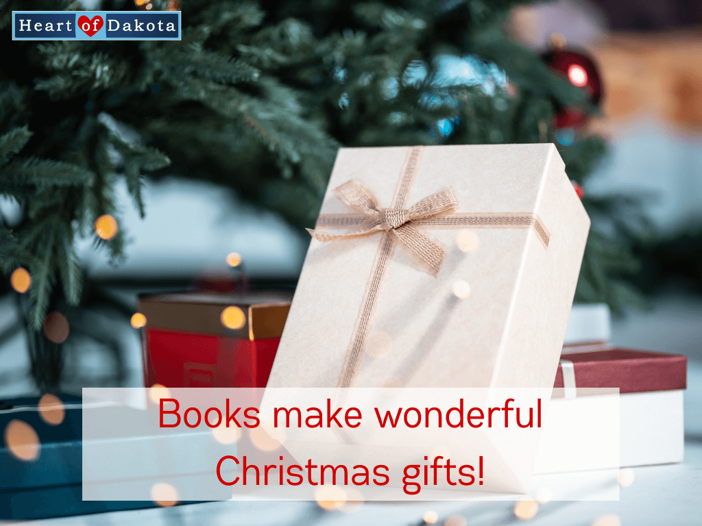 Heart of Dakota - Teaching Tip - Books make wonderful Christmas gifts!