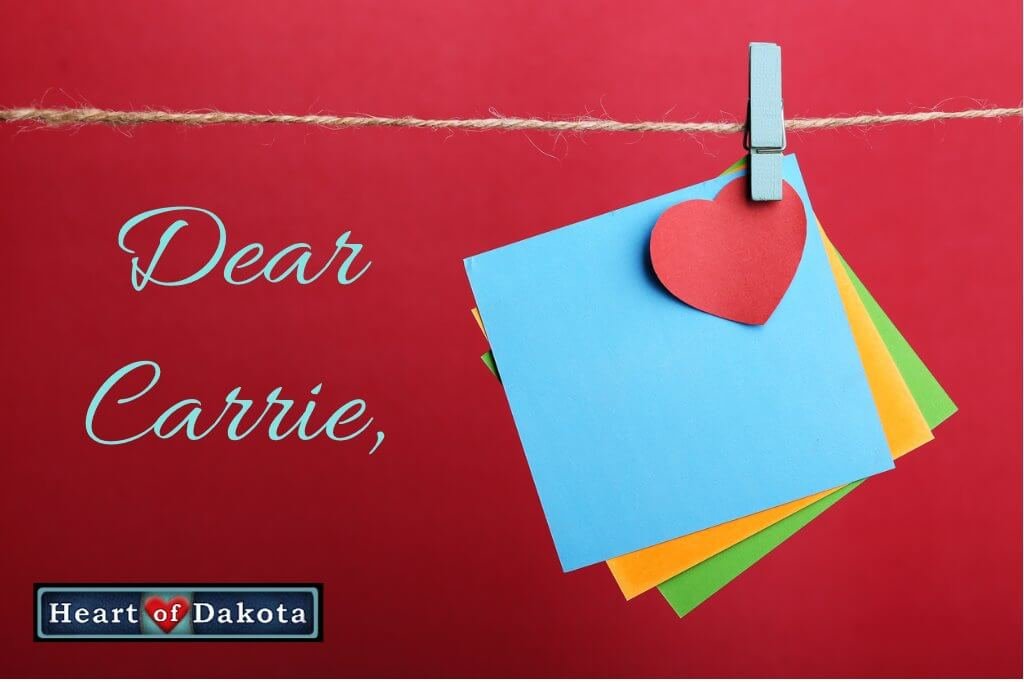 Dear Carrie Heart of Dakota Writing Programs