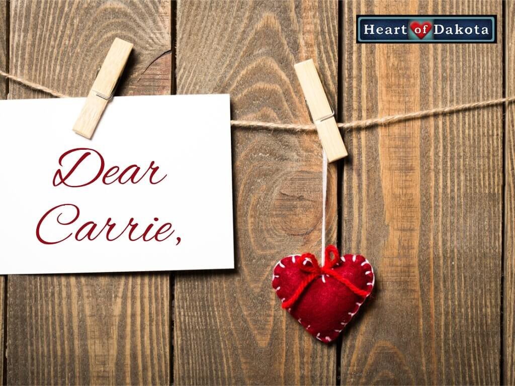 Heart of Dakota - Dear Carrie - year round