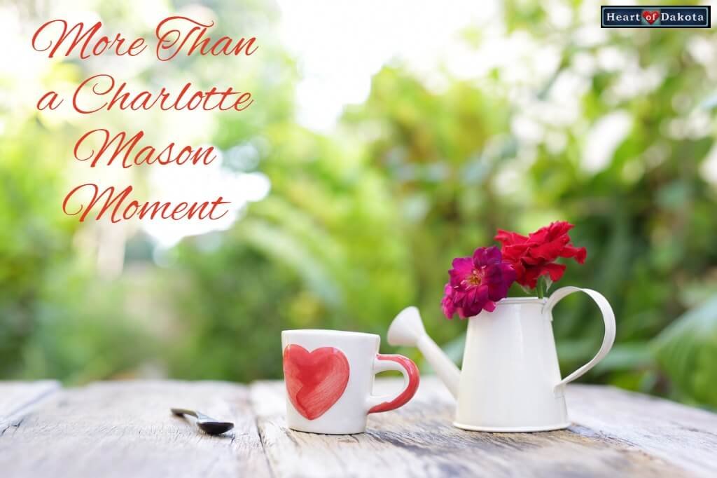 Heart of Dakota More than a Charlotte Mason Moment