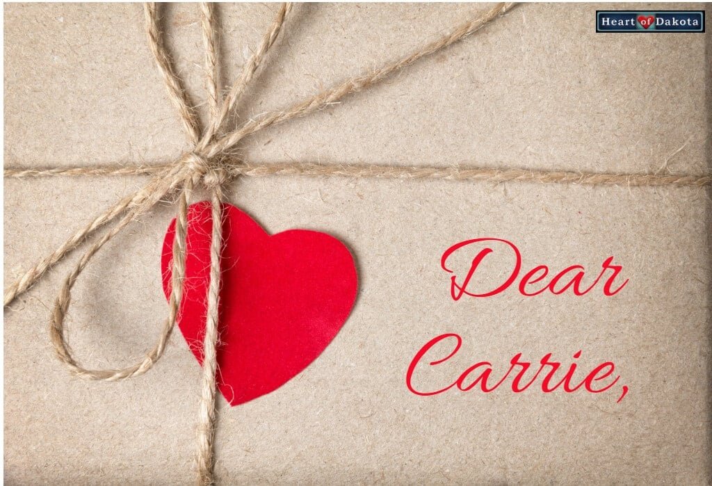 Heart of Dakota Dear Carrie