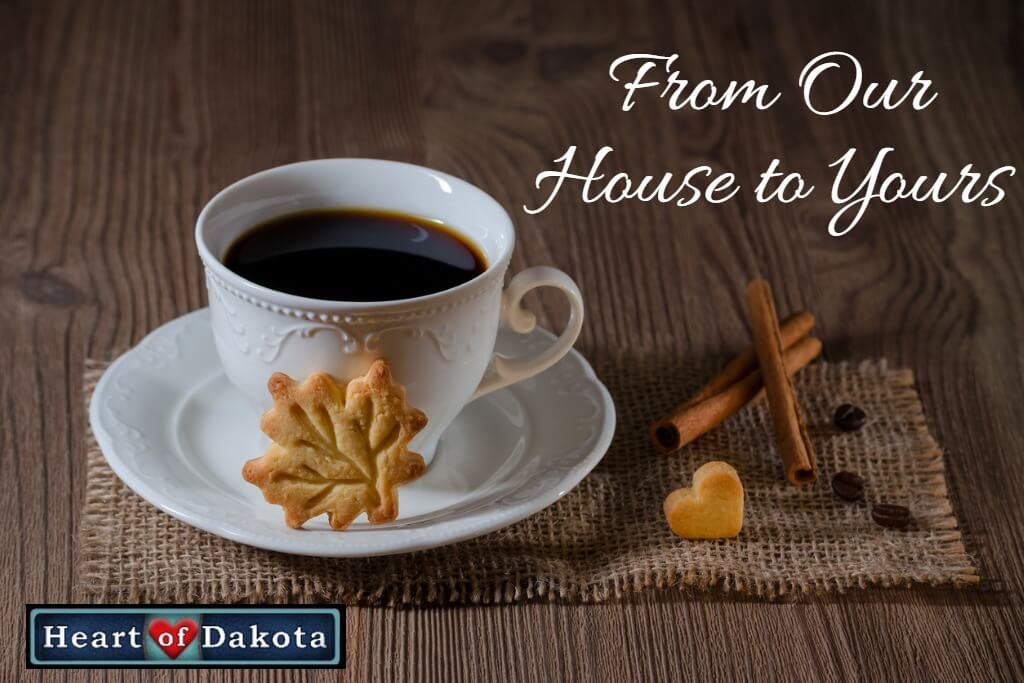 Heart of Dakota - From Our House to Yours