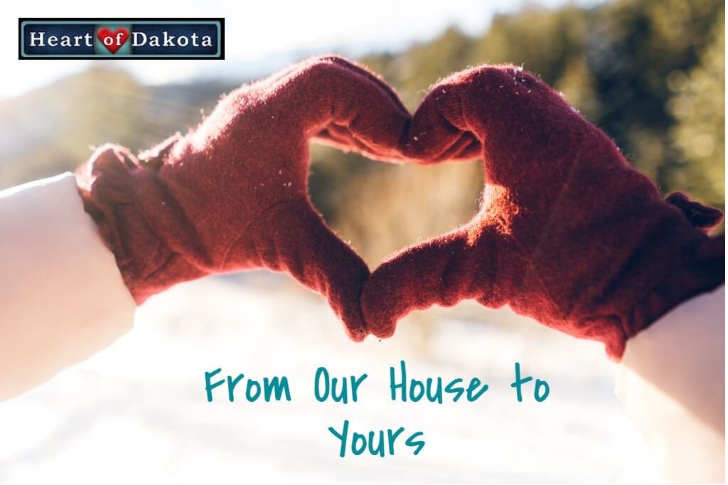Heart of Dakota From Our House to Yours