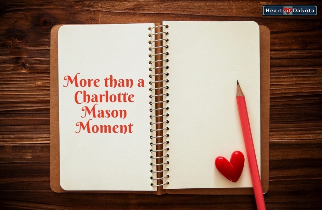 Heart of Dakota - More than a Charlotte Mason Moment