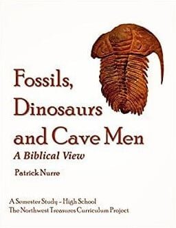 Fossils, Dinosaurs, and Cave Men: A Biblical View