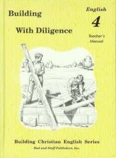 Building with Diligence: English 4 Teacher’s Manual