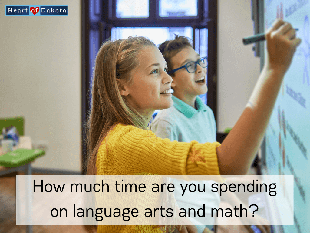 Heart of Dakota - Teaching Tip - How much time are you spending on language arts and math?