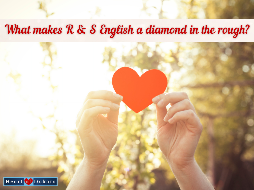 Heart of Dakota - From Our House to Yours - What makes R & S English a diamond in the rough?