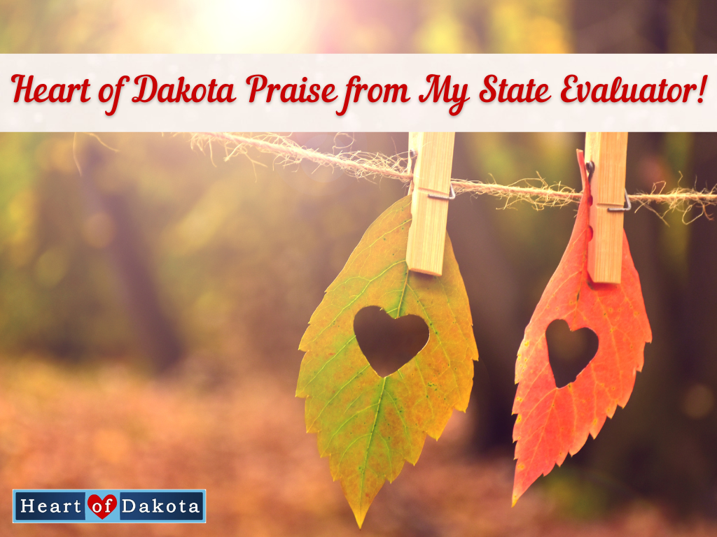 Heart of Dakota - Pondering Placement - Heart of Dakota Praise from My State Evaluator!