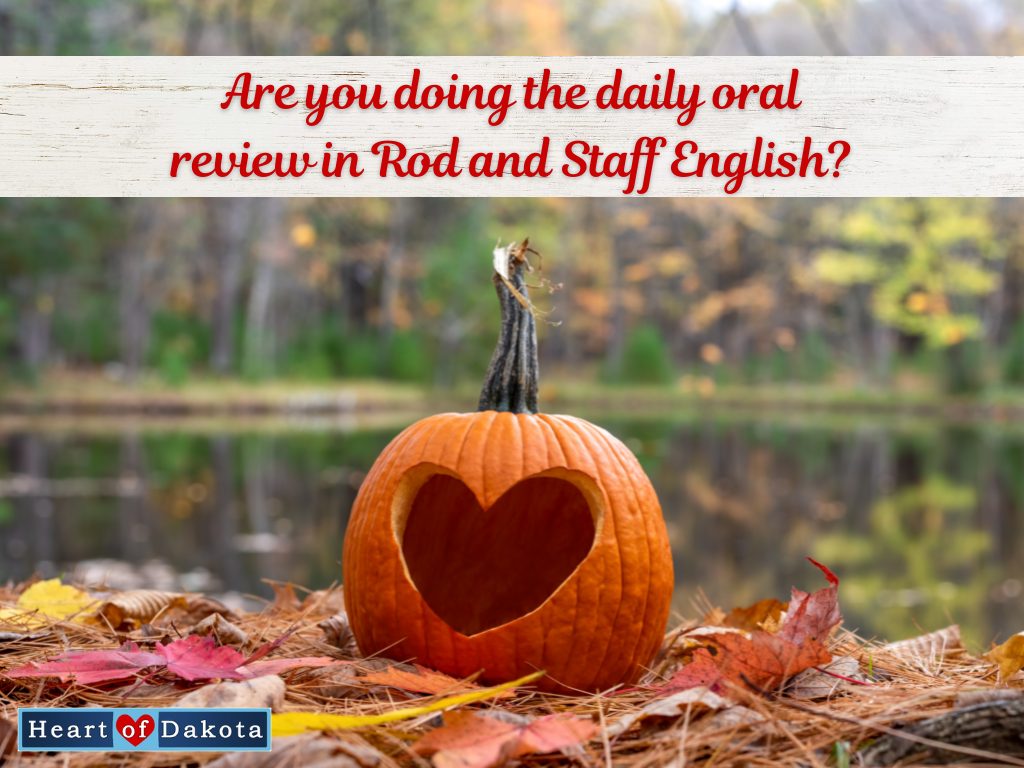 Heart of Dakota - Teaching Tip - Are you doing the daily oral drill in Rod and Staff English?