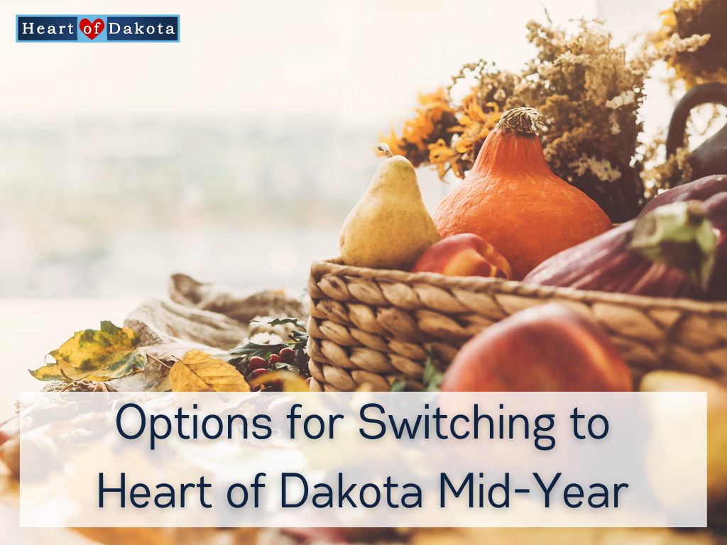 Read more about the article Options for Switching to Heart of Dakota Mid-Year