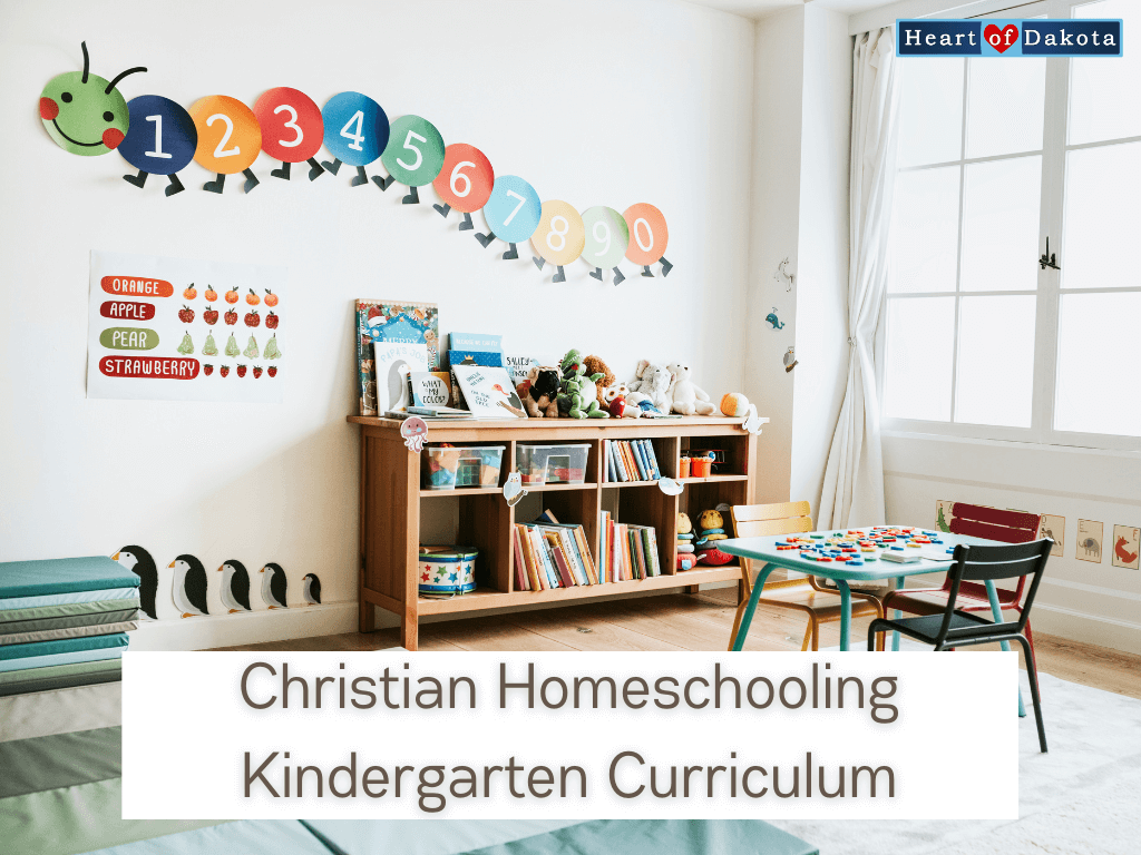 Heart of Dakota - From Our House to Yours - Christian Homeschooling Kindergarten Curriculum