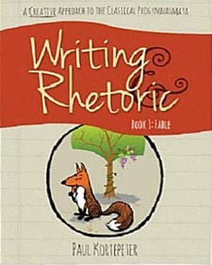 Writing and Rhetoric Book 1: Fable - Student Edition