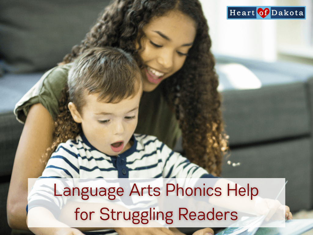 Heart of Dakota - From Our House to Yours - Language Arts Phonics Help for Struggling Readers