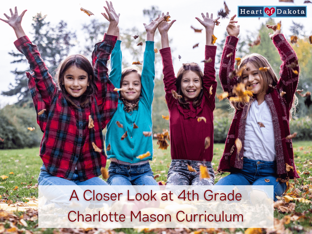 Heart of Dakota - A Closer Look at 4th Grade Charlotte Mason Curriculum