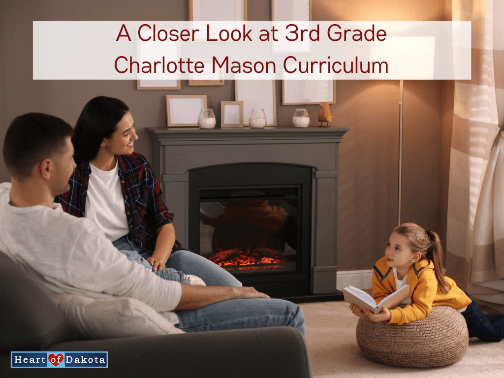 Heart of Dakota - From Our House to Yours - A Closer Look at 3rd Grade Charlotte Mason Curriculum