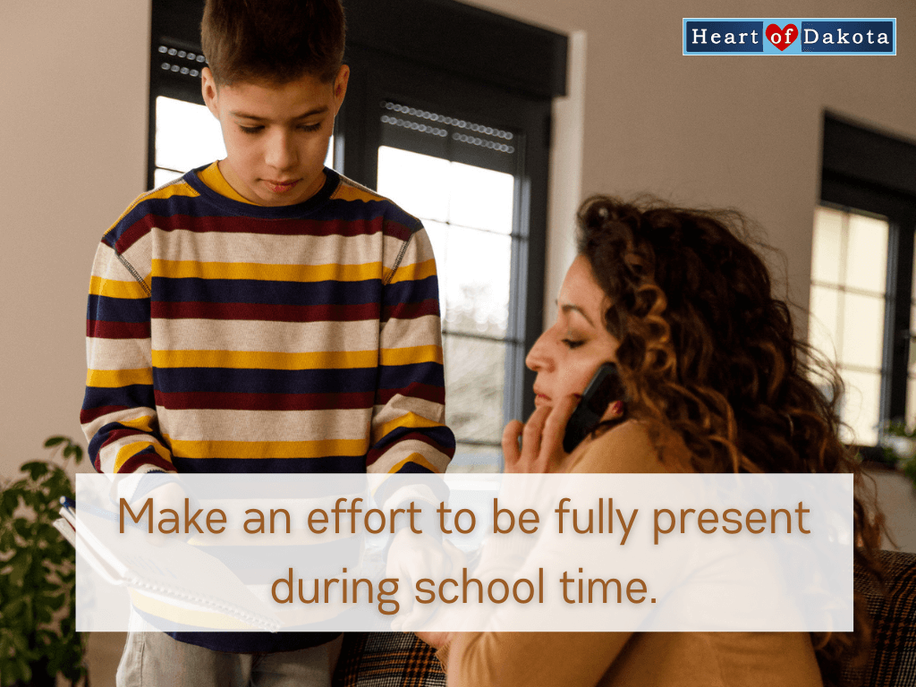 Read more about the article Make an effort to be fully present during school time.