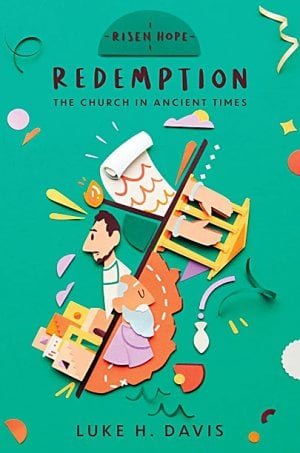 Redemption: The Church in Ancient Times