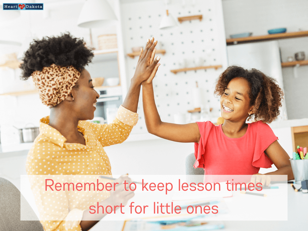 Heart of Dakota - Teaching Tip - Remember to keep lesson times short for little ones