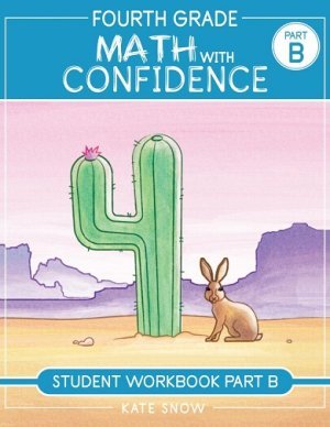Fourth Grade Math with Confidence Student Workbook Part B